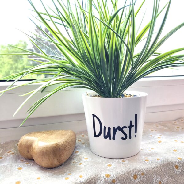 Blumentopf / Übertopf mit Spruch "Durst!"
