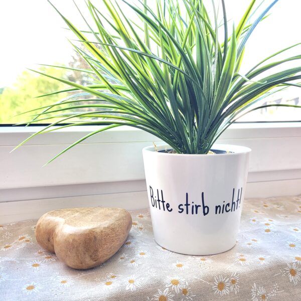 Blumentopf / Übertopf mit Spruch "Bitte stirb nicht!"